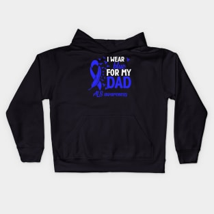 Als Awareness I Wear Blue For My Dad Als Father Als Dad Kids Hoodie